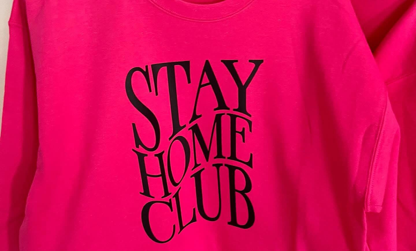 Stay Home Club Sweatshirt